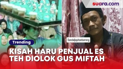 Viral Diolok-olok Gus Miftah, Terkuak Kisah Haru Penjual Es Teh yang Ternyata Berjuang Cari Nafkah Usai Patah Tulang