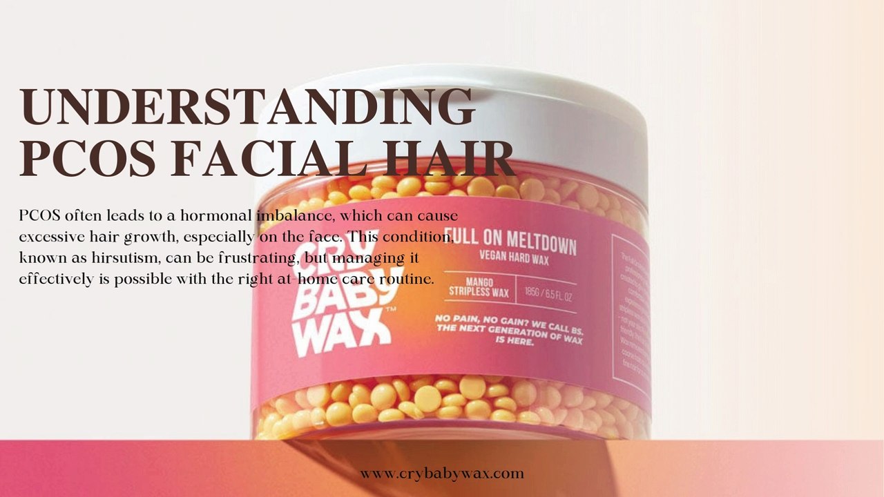 PCOS Facial Hair: How to Remove It Safely at Home | Crybaby Wax