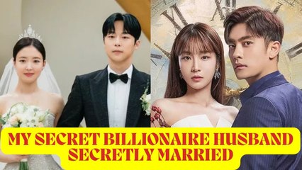 My Secret Billionaire Husband - Secretly Married Chinese Drama