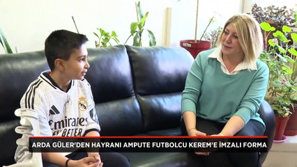 Arda Güler'den hayranı ampute futbolcu Kerem'e imzalı forma sürprizi