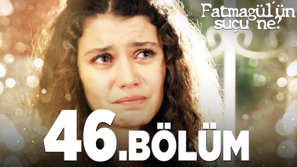 Fatmagül'ün Suçu Ne? 46. Bölüm - Tüm Detaylar ve Son Gelişmeler 🎬