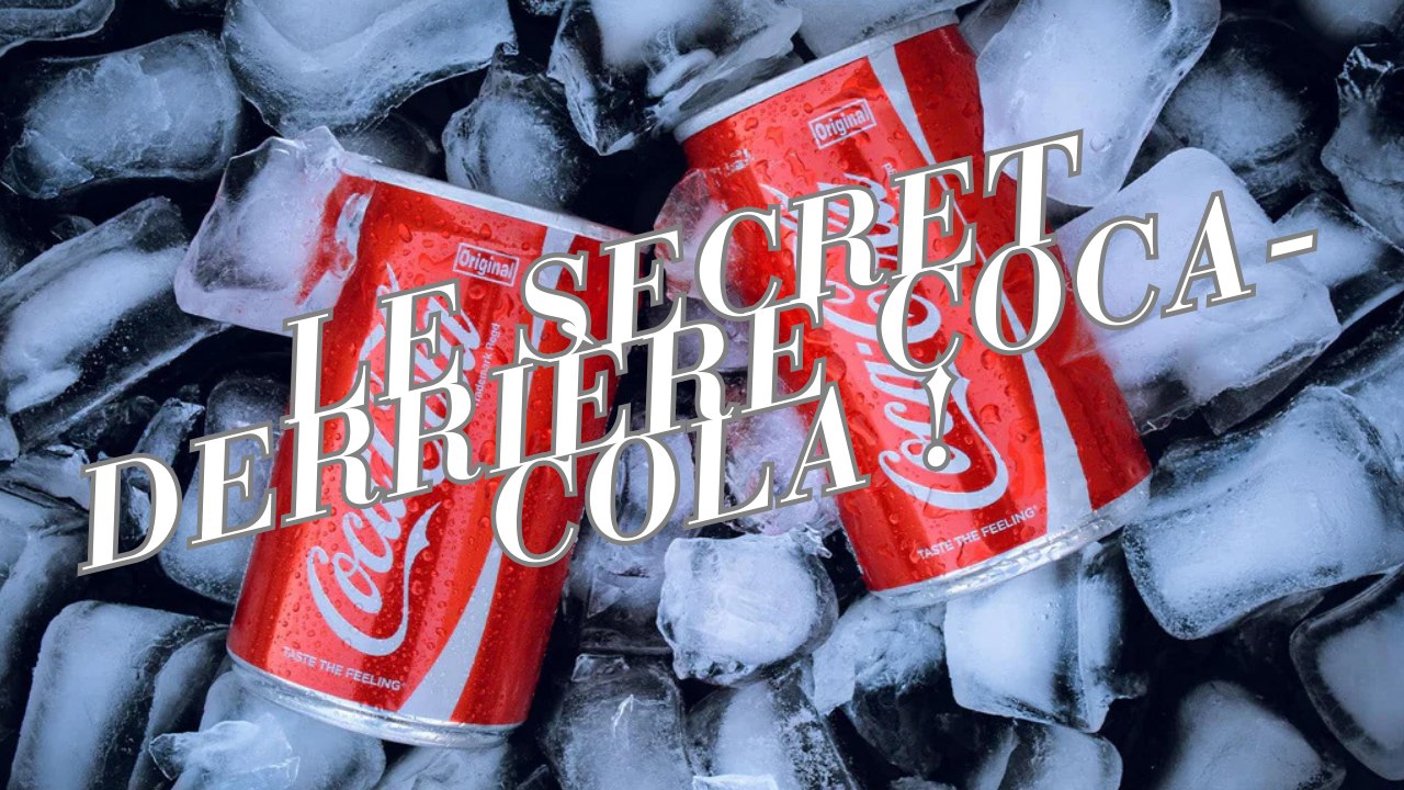 Le secret derrière le goût du Coca-Cola !