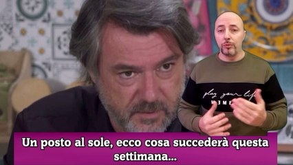 Un posto al sole, ecco cosa succederà questa settimana...