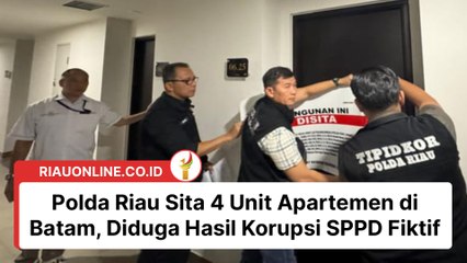 Polda Riau Sita 4 Unit Apartemen di Batam, Diduga Hasil Korupsi SPPD Fiktif