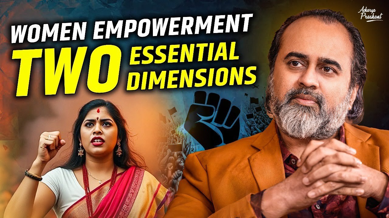 Women Empowerment: Two Essential Dimensions || Acharya Prashant, with ITM-Mumbai (2023)