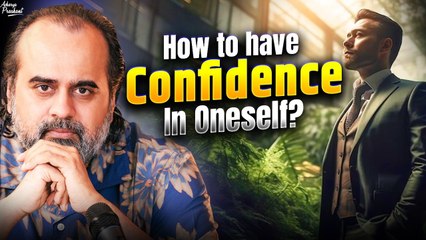 How to have confidence in oneself? || Acharya Prashant, with youth (2018)
