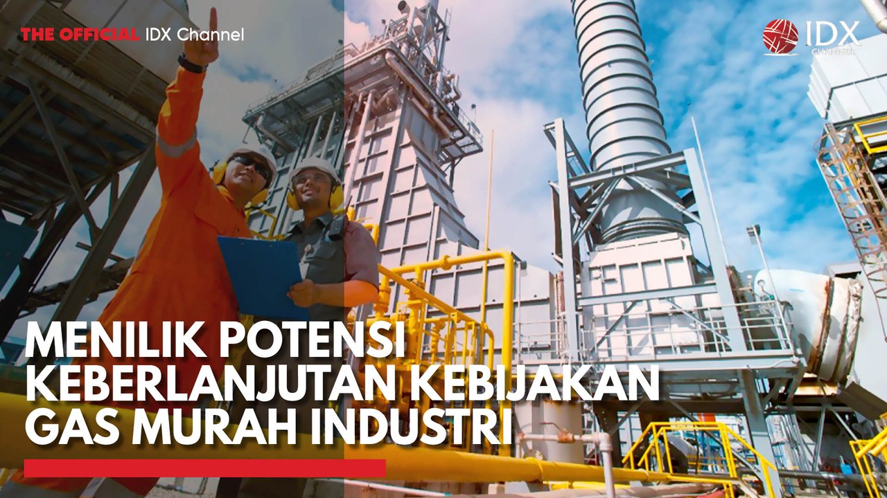 Menilik Potensi Keberlanjutan Kebijakan Gas Murah Industri