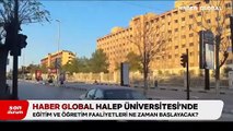 Haber Global Halep Üniversitesi'nde: Eğitim ve öğretim faaliyetleri ne zaman başlayacak?