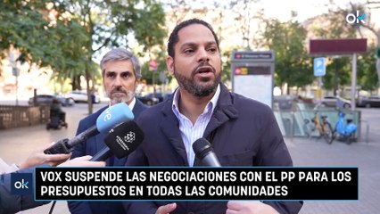 Vox suspende las negociaciones con el PP para los Presupuestos en todas las comunidades