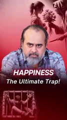 Happiness the Ultimate Trap  Acharya Prashant
