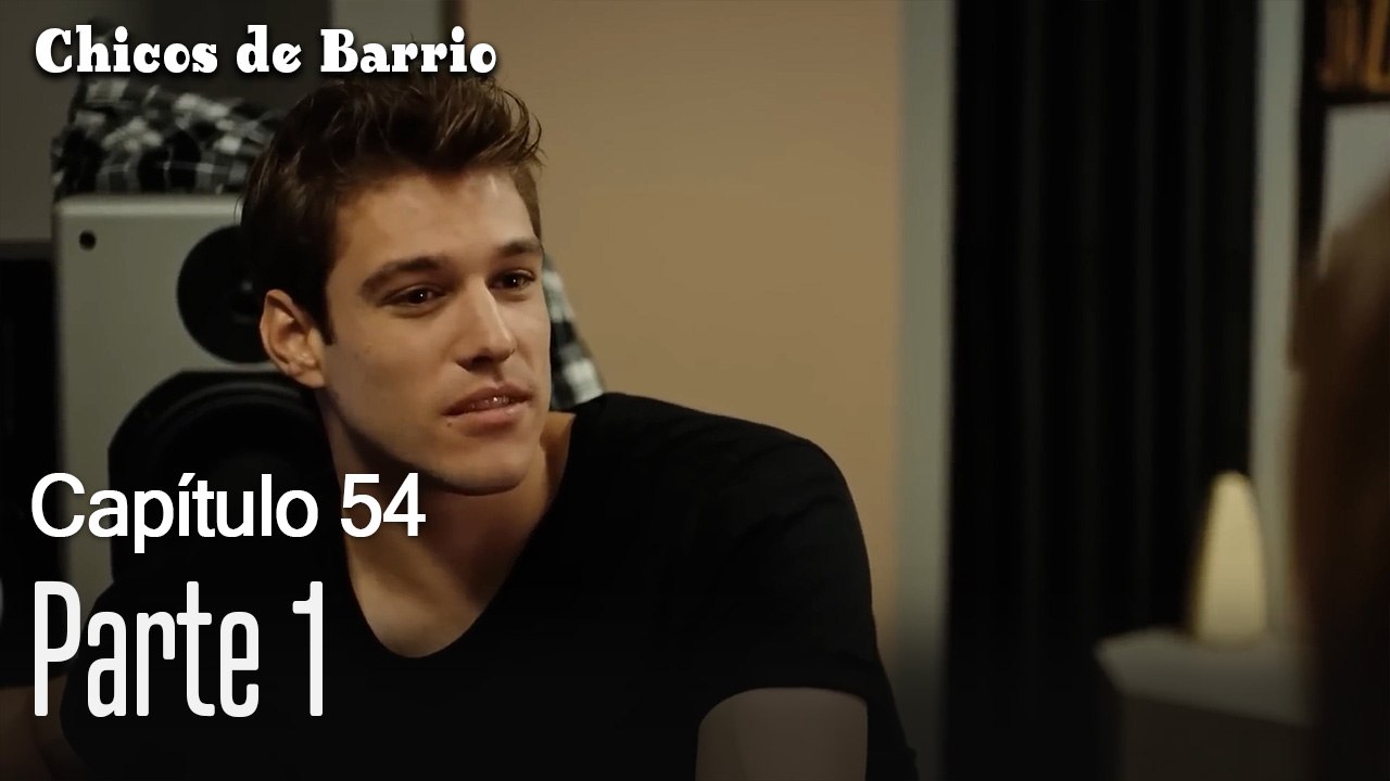 Capítulo 54 Parte 1- Chicos de Barrio