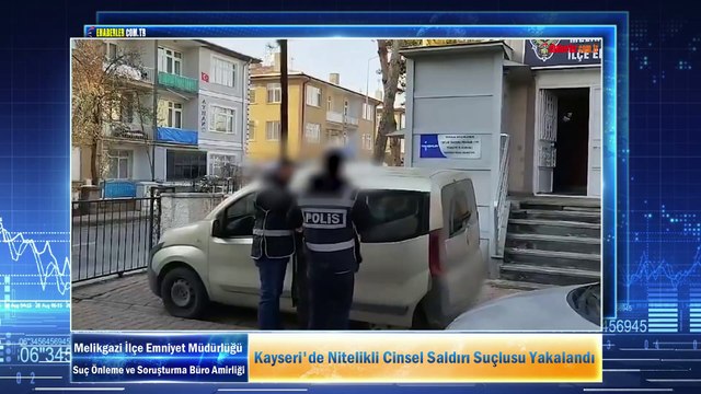 Kayseri'de Nitelikli Cinsel Saldırı Suçlusu Yakalandı