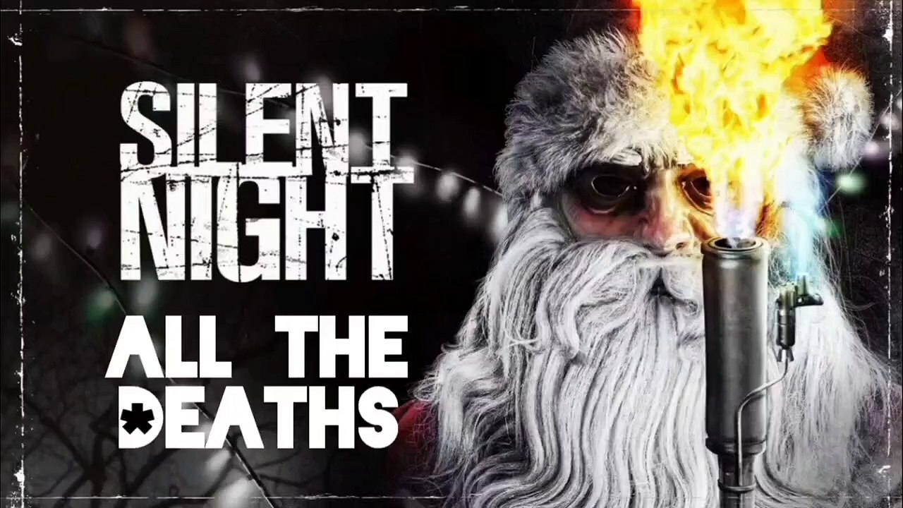 SILENT NIGHT_ ALL THE DEATHS