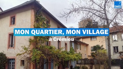 Mon Quartier, Mon Village - Crémieu