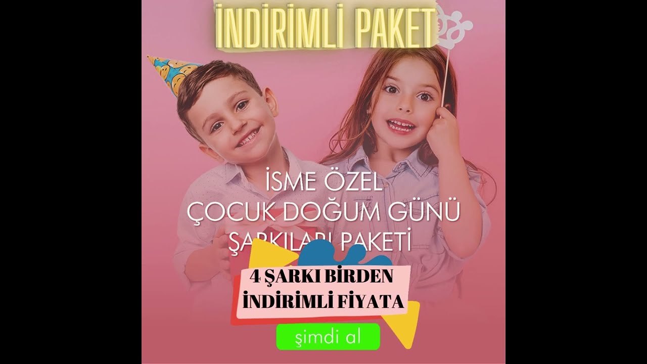 İsme Özel Çocuk Doğum Günü Şarkıları Paketi