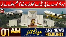 ARY News 1 AM Headlines | 6th Dec 2024 | SC revokes orders against PIA privatisation