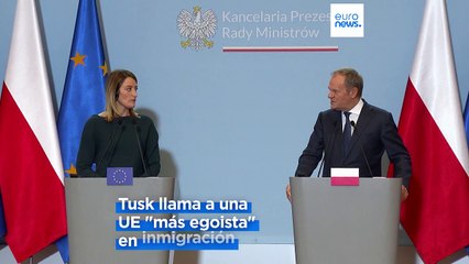 Tusk asegura "Europa debe ser más egoísta" en inmigración