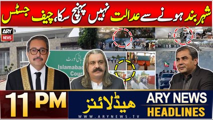 ARY News 11 PM Headlines | 4th Dec 2024 | CJ Aamir Farooq's Reaction on PTI Protest