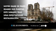 Notre Dame de París reabre sus puertas este sábado tras una espectacular restauración