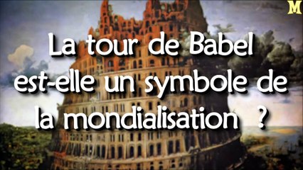 La tour de Babel est-elle un symbole de la mondialisation ?