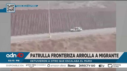 Patrulla fronteriza atropella a migrante que intentaba ingresar a Estados Unidos