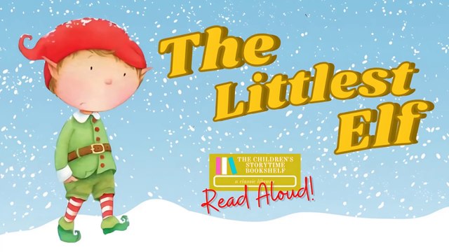 The Littlest Elf - Christmas Books Read Aloud Books for Children - Bedtime Stories for Kids