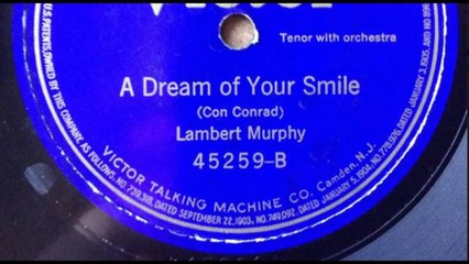 Lambert Murphy's 1921 Classic: A Dream Of Your Smile 🎶