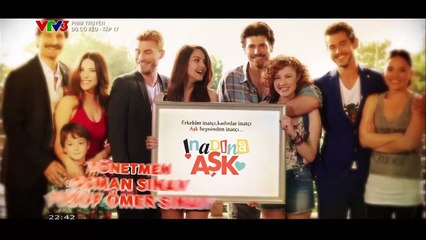 DÙ CÓ YÊU TẬP 17 - VTV3 THUYẾT MINH - PHIM THỔ NHĨ KỲ - DU CO YEU