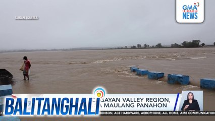 Ilang ilog sa Cagayan Valley Region, umapaw dahil sa maulang panahon | Balitanghali