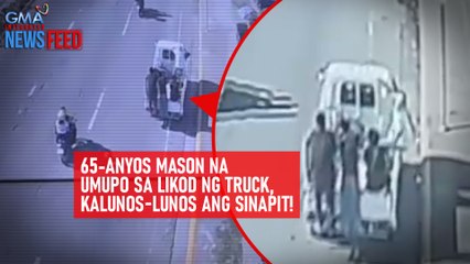 65-anyos mason na umupo sa likod ng truck, kalunos-lunos ang sinapit! | GMA Integrated Newsfeed