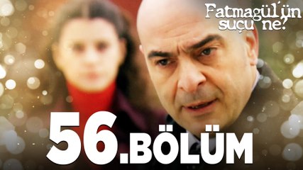 Fatmagül'ün Suçu Ne? 56. Bölüm - FULL BÖLÜM