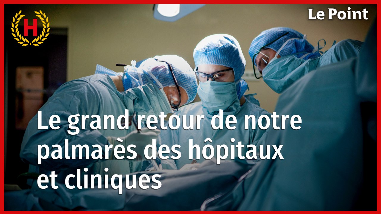 Le grand retour de notre palmarès des hôpitaux et cliniques 2024