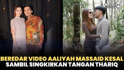 Beredar Video Aaliyah Massaid Kesal Sambil Singkirkan Tangan Thariq