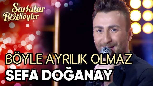 Böyle Ayrılık Olmaz | Sefa Doğanay | Şarkılar Bizi Söyler 35. Bölüm