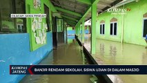 Banjir Rendam Sekolah, Siswa Ujian di Dalam Masjid
