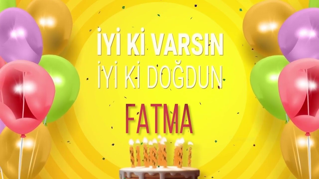 FATMA - İyi ki Varsın İyi ki Doğdun Fatma