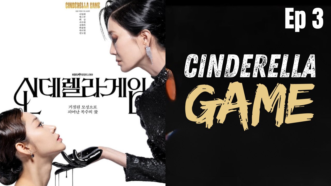 Cinderella Game (2024) Ep 3 Eng Sub video Dailymotion