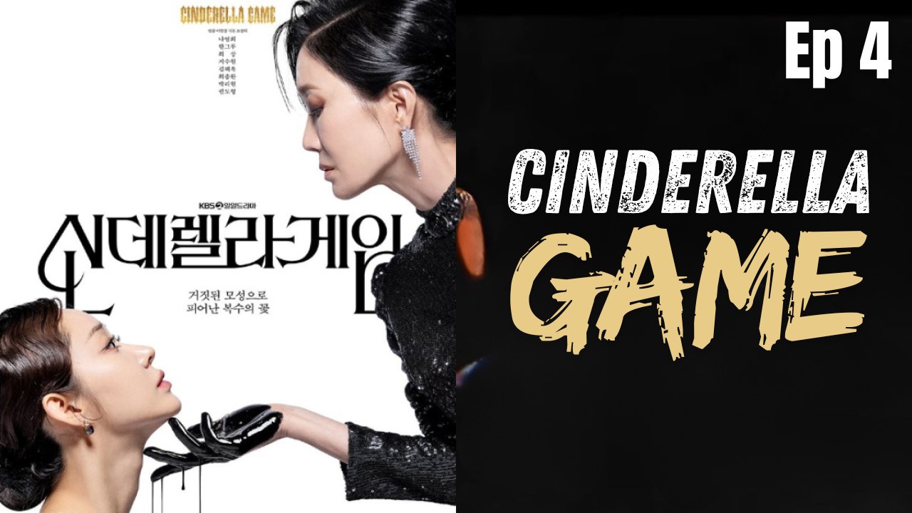 Cinderella Game (2024) Ep 4 Eng Sub video Dailymotion