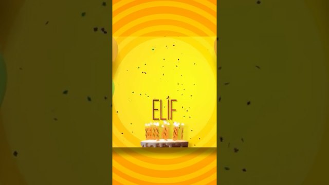 ELİF - Doğum Günün Kutlu Olsun Elif