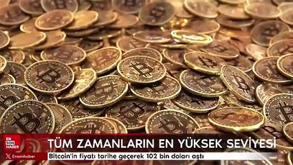Bitcoin'in fiyatı tarihe geçerek 102 bin doları aştı