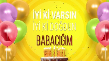 BABACIĞIM - İyi ki Varsın İyi ki Doğdun Babacığım