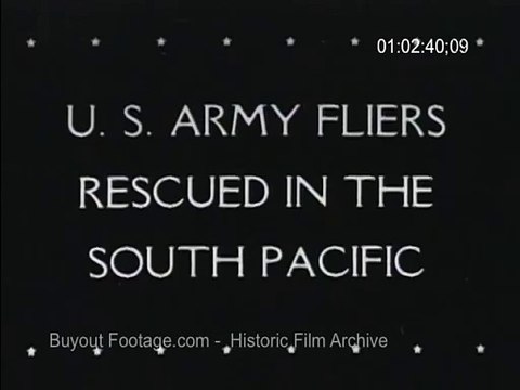 HD Historic Archival Stock Footage WWII - Army Fliers Rescued In The South Pacific 1943