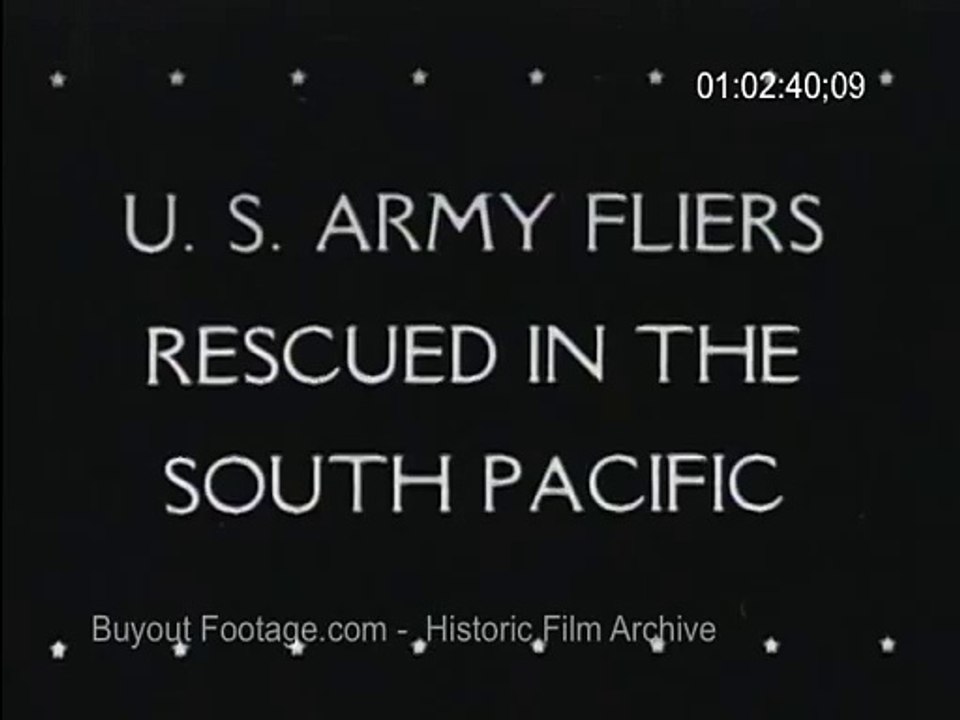 HD Historic Archival Stock Footage WWII - Army Fliers Rescued In The South Pacific 1943