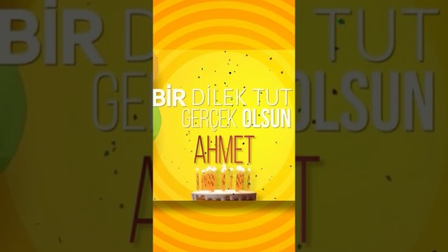 AHMET - Doğum Günün Kutlu Olsun Ahmet