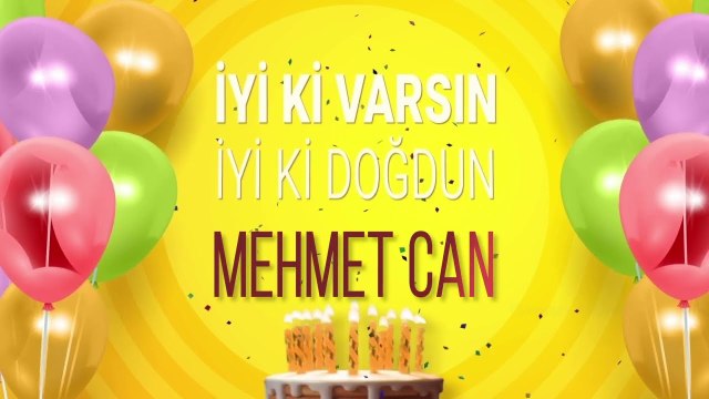 MEHMET CAN - İyi ki Varsın İyi ki Doğdun Mehmet Can