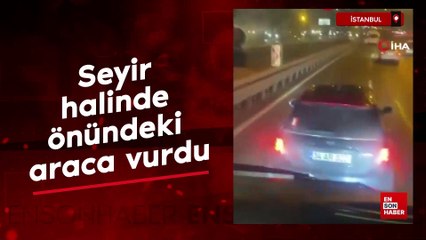 E-5'te yol verme yüzünden tartıştı, seyir halinde önündeki araca vurdu