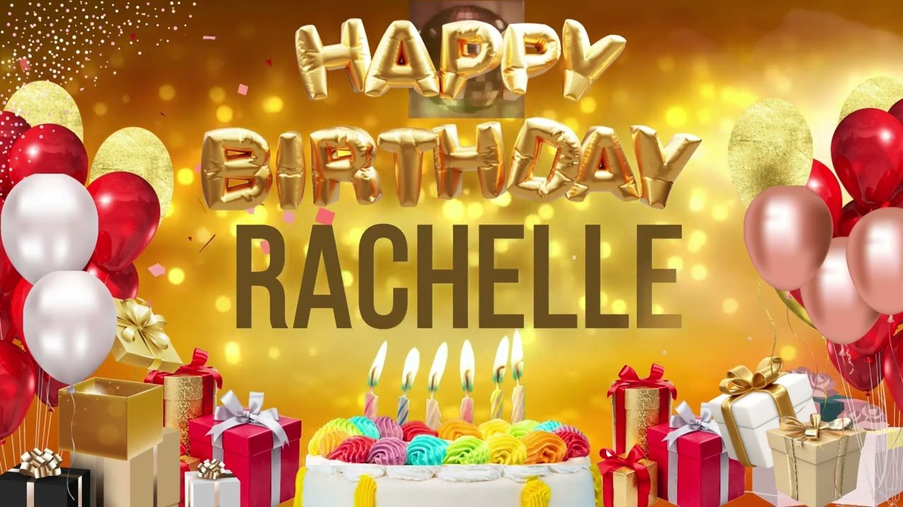Rachelle - Happy Birthday Rachelle