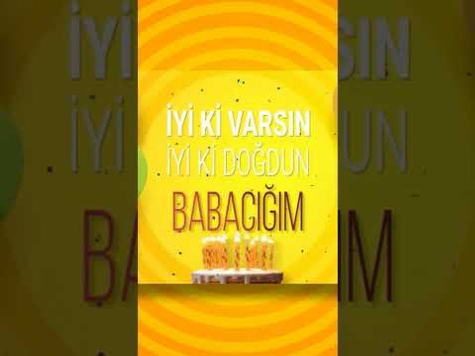 BABACIĞIM - Doğum Günün Kutlu Olsun Babacığım