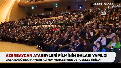 Azerbaycan Atabeyleri filminin galası yapıldı
