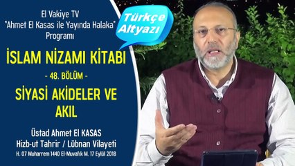 İslam Nizamı Kitabının (48.) Halakası || Siyasi Akideler Ve Akıl